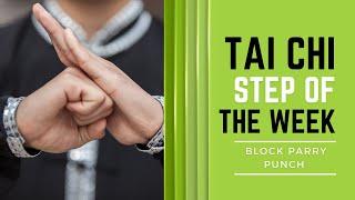 Tai Chi Step of the Week: Block Parry Punch