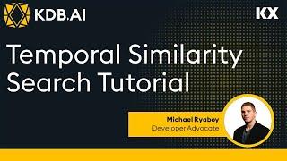 KDB.AI | Temporal Similarity Search Tutorial