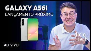 GALAXY A56 LANÇAMENTO! Tirando dúvidas de vocês!!!  | LiveTech