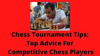 Chess Tournament Tips - Top Advice For Competitive Chess Players