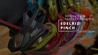 EDELRID PINCH | Assisted Braking Belay Device | Unboxing - Thoughts - Review