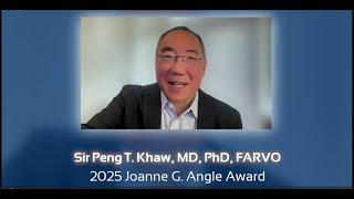 2025 Angle Award - Sir Peng T. Khaw, MD, PhD, FARVO