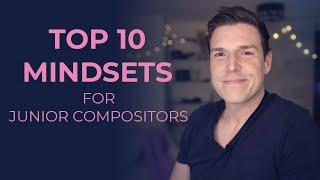 Top 10 Mindsets For Junior Artists In Compositing / VFX - Get To The Next Level