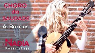 Choro da Saudade by Agustín Barrios performed by NADiA Kossinskaja on Menno Bos Guitars