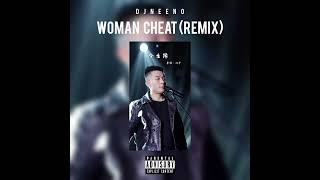 DJ Neeno - Woman Cheat (Remix)