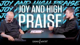 Joy and High Praise | A Worship Conversation with Steve and Joel Barber