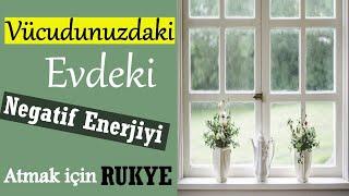 Üzerinizdeki ve Evinizdeki Negatif Enerjiyi Atmak için Dinleyin,Kendinizi  İyi Hissedeceksiniz RUKYE