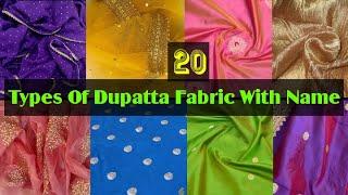 20 Types Of Dupatta Fabric With Name || dupatta material guide || Best Dupatta fabrics idea