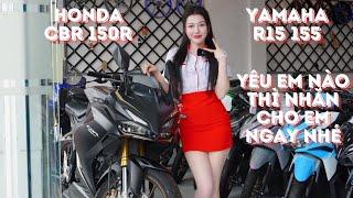 HONDA CBR 150 & YAMAHA R15 155, yêu em nào thì nhắn ngay cho em nhé