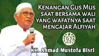 Kenangan Gus Mus dengan Wali yang Wafat Saat Mengajar Alfiyah | KH. Ahmad Mustofa Bisri