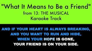 "What It Means to Be a Friend" from 13: The Musical - Karaoke Track with Lyrics on Screen