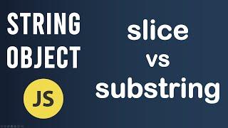 slice vs substring method | String Object In JavaScript