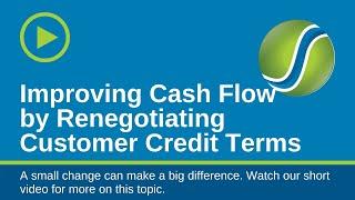 Improving Cash Flow By Renegotiating Customer Credit Terms