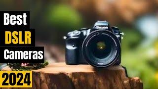 Best DSLR Cameras of 2024: From Beginner to Pro