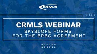 [CRMLS Webinar] SkySlope Forms for the BRBC Agreement