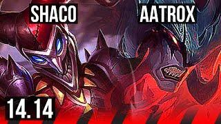 SHACO vs AATROX (TOP) | 700+ games, Dominating | NA Grandmaster | 14.14