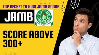 How to score above 300 in JAMB. (Tips for a high jamb score in 2024 JAMB)