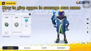 How to give space in sausage man name