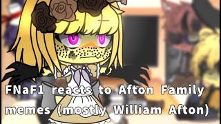 FNaF1 reacts to Afton Family memes (Mostly William Afton memes)