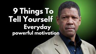 9 Things To Tell Yourself Everyday | Motivational Speech by Denzel Washington