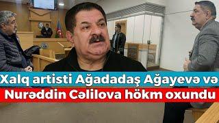 Xalq artisti Ağadadaş Ağayev azadlıqdan MƏHRUM EDİLDİ