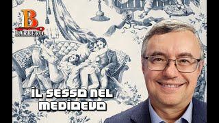 Alessandro Barbero - Il Sesso nel Medioevo, tra leggende e verità