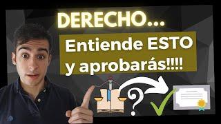 ️DERECHO: lo ÚNICO que necesitas entender para APROBAR.