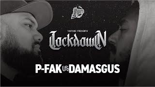 1OUTSNZ LOCKDOWN P-FAK vs DAMASGUS