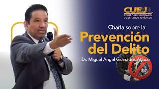 Prevención del delito | Dr. Miguel Ángel Granados Atlaco