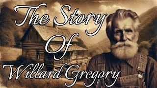 The Story Of Willard Gregory #appalachia #story #documentary #appalachian