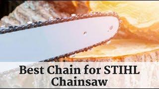 Best Chain for STIHL Chainsaw - Chains for Fast Cutting Chainsaw