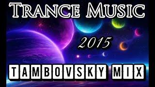 Trance Music 2015 (Tambovsky Mix)