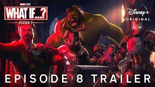 Marvel Studios’ WHAT IF…? Season 2 — EPISODE 8 TRAILER | Disney+