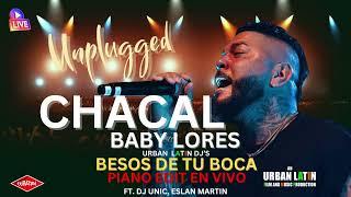 Chacal x Baby Lores - Besos de tu Boca - Unplugged en vivo