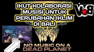 IKUT KOLABORASI MUSISI UNTUK PERUBAHAN IKLIM DI BALI|| KESADARAN UNTUK KRISIS IKLIM