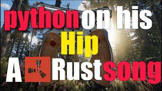 PYTHON ON HIS HIP - a rust song