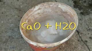 Calcium oxide and water CaO + H2O EXPERIMENT