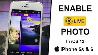 Enable Live Photo in iPhone 5s & 6 in iOS 12 - Enable With Single Click