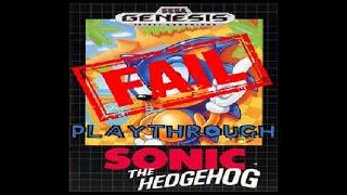 {FAIL!} Sonic the Hedgehog Playthrough