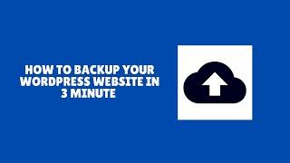 How to Backup Your WordPress Website in 3 Minute | 2020