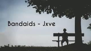 Jxve - Bandaids Lyrics | Belyrics