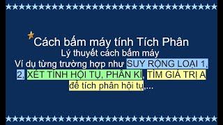 [ Video 2 ] Cách bấm máy tích phân Suy rộng 1 2 và Xét tính hội tụ | Toán Cao cấp 1 | Dao Hoai Nhut