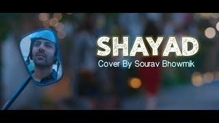 Shayad | Lyrical Video | By Sourav Bhowmik