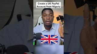 Create a UK PayPal Account From Nigeria in 5k minutes