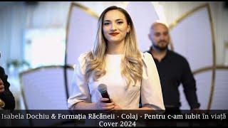 Isabela Dochiu & Formatia Racaneii - Colaj  -Pentru c-am iubit in viata-  Cover 2024