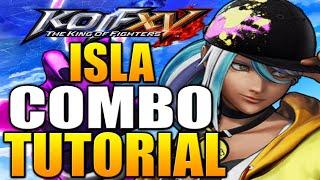 KOF XV Isla Combos - KOF 15 Isla Combo Tutorial - Daryus P