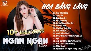 HOA BẰNG LĂNG x SÓNG GIÓ  NGÂN NGÂN COVER - Nhạc ballad buồn tâm trạng TOÀN BÀI HAY