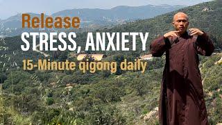 Alleviate STRESS, ANXIETY, and FEAR | 15-Minute Qigong Daily Routine