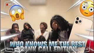 WHO KNOWS ME BEST: PRANK CALL EDITION  *Very funny* || Ft. @Vibewit.Tianna