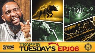 THE GAME AIN'T SUPPOSED TO BE EASY | Wallstreet Trapper (Episode 106) Trappin Tuesday's